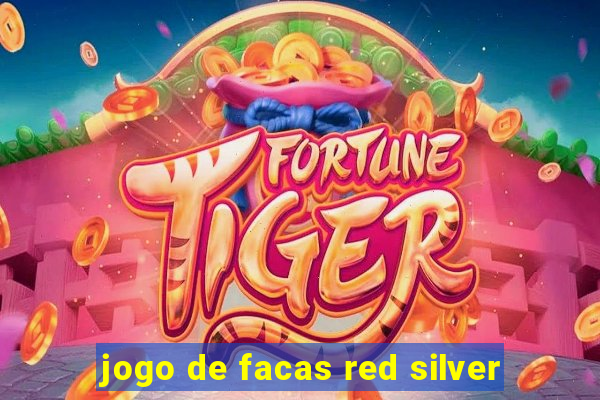 jogo de facas red silver